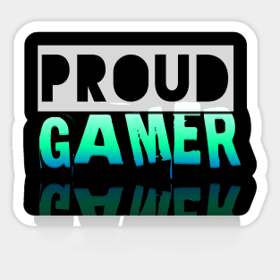 Proud Gamer - Gamer - Gaming Lover Gift - Graphic Typographic Text Saying Sticker